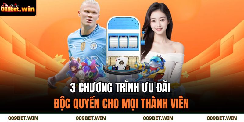 Giới Thiệu 009BET 3 3 chương trình ưu đãi độc quyền cho mọi thành viên