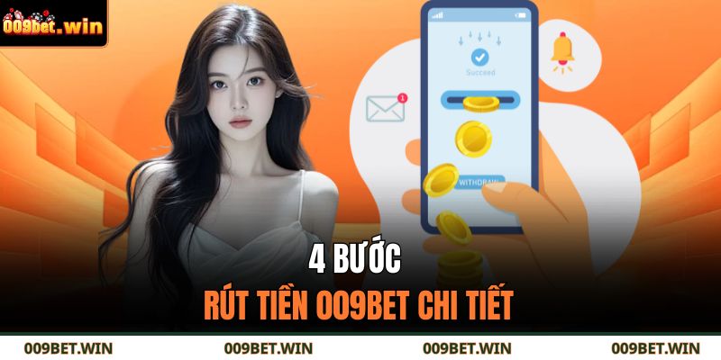 Rút Tiền 009BET – Hướng Dẫn Chi Tiết, An Toàn Và Hiệu Quả 2 4 bước rút tiền 009BET chi tiết