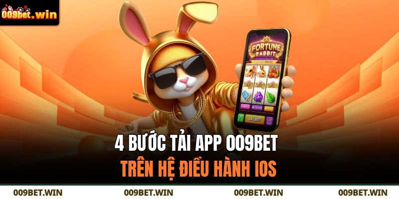 Tải App 009BET Nhanh Chóng Trên Hệ Điều Hành Ios & Android 3 4 bước tải app 009BET trên hệ điều hành IOS