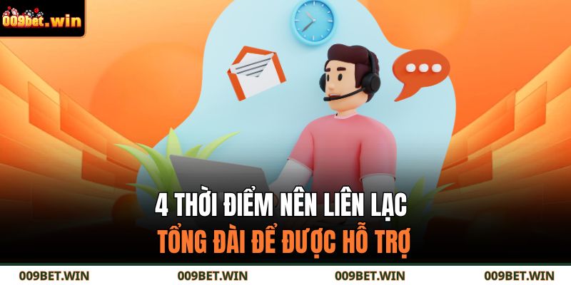 Phương Thức Liên Hệ 009BET 2 4 thời điểm nên liên lạc tổng đài để được hỗ trợ