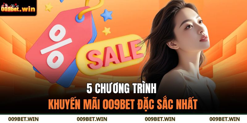 5 chương trình khuyến mãi 009BET đặc sắc nhất