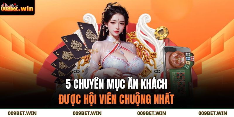 Giới Thiệu 009BET 2 5 chuyên mục ăn khách được hội viên chuộng nhất