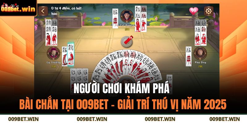Cách Chơi Bài Chắn 009bet – Bí Quyết Cao Thủ Từ Con Số 0 2 Người chơi khám phá bài chắn tại 009BET – giải trí thú vị năm 2025