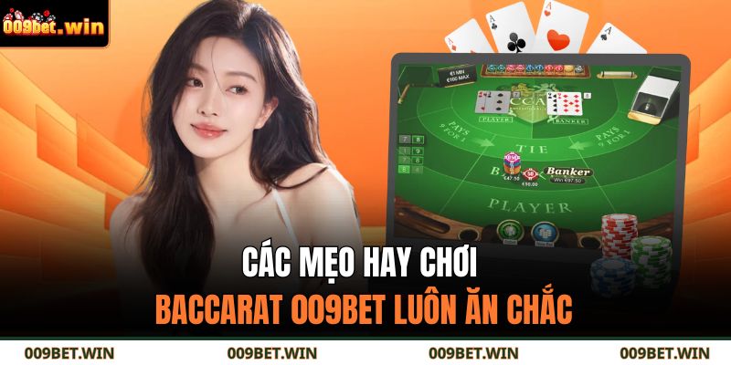 Baccarat 009BET Trải Nghiệm Cá Cược Đỉnh Cao Và Dễ Thắng 4 Các mẹo hay chơi baccarat 009BET luôn ăn chắc