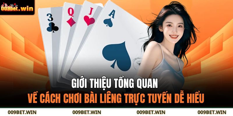 Cách Chơi Bài Liêng Chuẩn Xác – Bí Kíp Từ Cao Thủ 009BET 2 Giới thiệu tổng quan về cách chơi bài liêng trực tuyến dễ hiểu