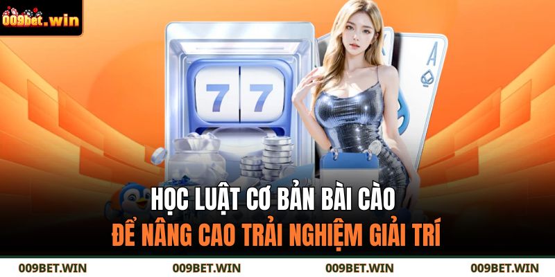 Bài Cào 009BET – Luật Chơi, Chiến Thuật Và Mẹo Thắng Độc Lạ 3 Học luật cơ bản bài cào để nâng cao trải nghiệm giải trí