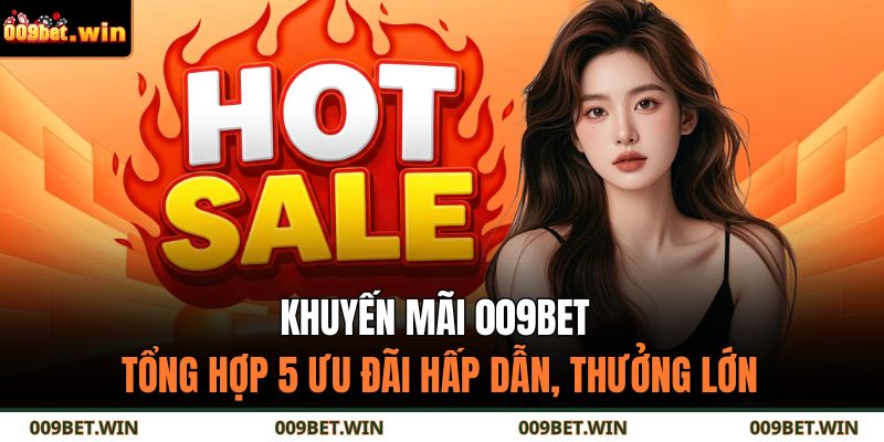 khuyến mãi 009BET