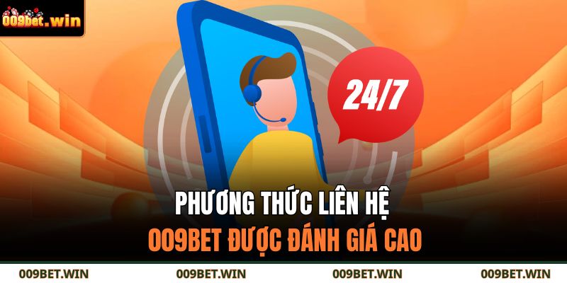 Phương Thức Liên Hệ 009BET 1 Phương thức liên hệ 009BET được đánh giá cao