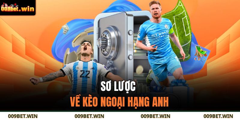 Sơ lược về kèo Ngoại Hạng Anh